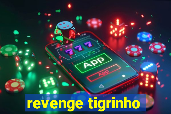 revenge tigrinho